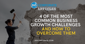 4 of The Most Common Business Growth Challenges and How to Overcome Them